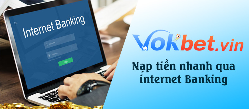Nạp tiền nhanh qua Internet Banking
