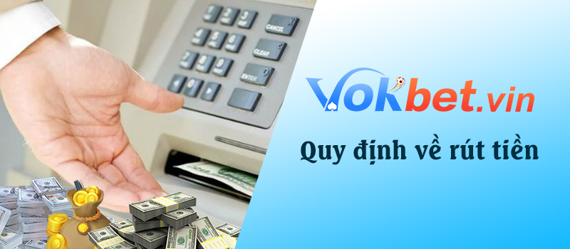 Quy định rút tiền
